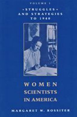 Women Scientists in America Struggles and Strategies to 1940  9780801825095 Front Cover