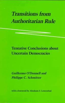 Transitions from Authoritarian Rule Tentative Conclusions about Uncertain Democracies  9780801826825 Front Cover