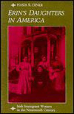 Erin's Daughters in America Irish Immigrant Women in the Nineteenth Century  9780801828720 Front Cover
