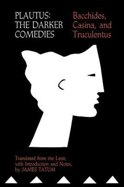 Plautus - The Darker Comedies