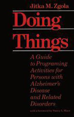 Doing Things A Guide to Programing Activities for Persons with Alzheimer's Disease and Related Disorders  9780801834677 Front Cover