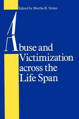 Abuse and Victimization Across the Life Span  9780801836374 Front Cover