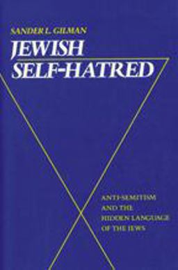 Jewish Self-Hatred Anti-Semitism and the Hidden Language of the Jews  9780801840630 Front Cover