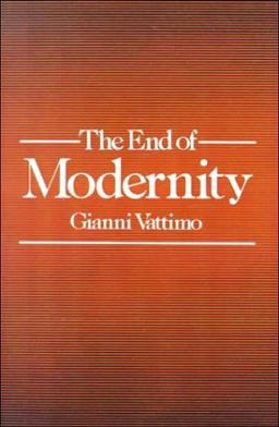 End of Modernity Nihilism and Hermeneutics in Postmodern Culture 2nd 9780801843174 Front Cover