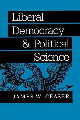 Liberal Democracy and Political Science  9780801845116 Front Cover
