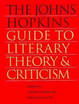 Johns Hopkins Guide to Literary Theory and Criticism 1st 9780801845604 Front Cover