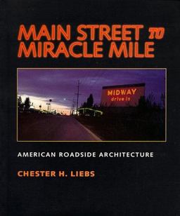 Main Street to Miracle Mile American Roadside Architecture  9780801850950 Front Cover