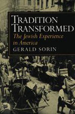 Tradition Transformed The Jewish Experience in America  9780801854477 Front Cover