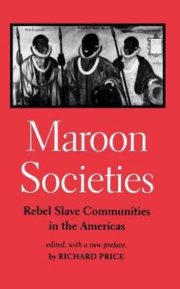 Maroon Societies Rebel Slave Communities in the Americas 3rd 9780801854965 Front Cover