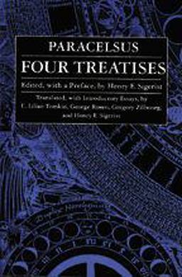 Four Treatises of Theophrastus Von Hohenheim Called Paracelsus  9780801855238 Front Cover