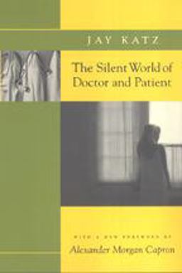 Silent World of Doctor and Patient  9780801857805 Front Cover