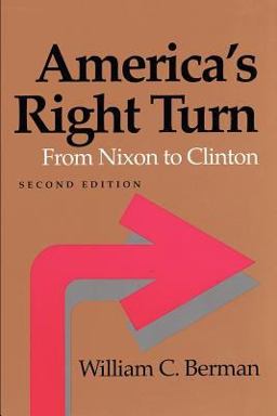 America's Right Turn From Nixon to Clinton 2nd 9780801858727 Front Cover
