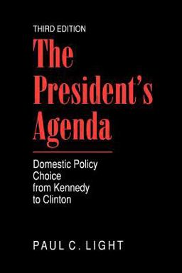 President's Agenda Domestic Policy Choice from Kennedy to Clinton 3rd 9780801860669 Front Cover