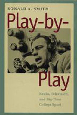 Play-By-Play Radio, Television, and Big-Time College Sport  9780801866869 Front Cover