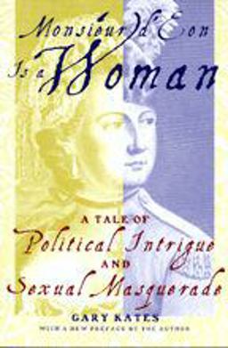 Monsieur d'Eon Is a Woman A Tale of Political Intrigue and Sexual Masquerade  9780801867316 Front Cover