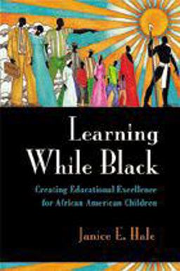 Learning While Black Creating Educational Excellence for African American Children  9780801867767 Front Cover