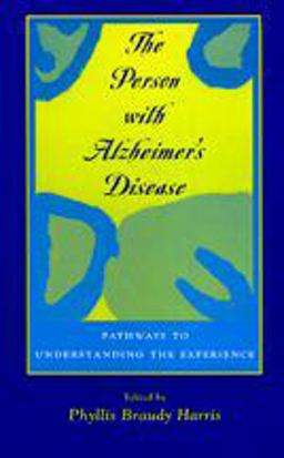 Person with Alzheimer's Disease Pathways to Understanding the Experience  9780801868771 Front Cover