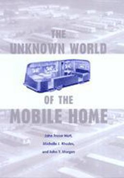 Unknown World of the Mobile Home  9780801868993 Front Cover