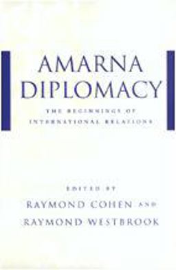 Amarna Diplomacy The Beginnings of International Relations  9780801871030 Front Cover