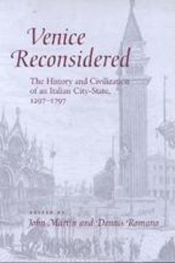 Venice Reconsidered The History and Civilization of an Italian City-State, 1297-1797  9780801873089 Front Cover