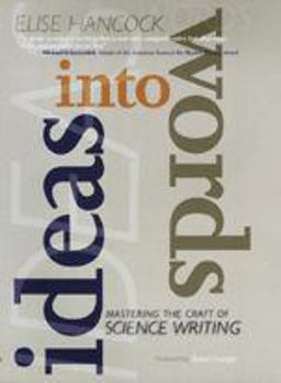 Ideas into Words Mastering the Craft of Science Writing  9780801873300 Front Cover
