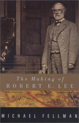 The Making of Robert E. Lee The Making of Robert E. Lee