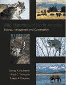 Wild Mammals of North America Biology, Management, and Conservation 2nd 9780801874161 Front Cover