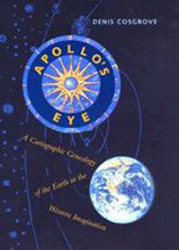 Apollo's Eye A Cartographic Genealogy of the Earth in the Western Imagination  9780801874444 Front Cover