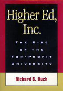 Higher Ed, Inc The Rise of the For-Profit University  9780801874475 Front Cover