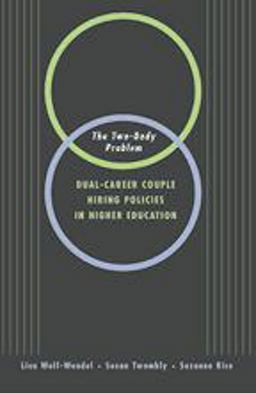 Two-Body Problem Dual-Career-Couple Hiring Practices in Higher Education  9780801874512 Front Cover