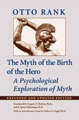 Myth of the Birth of the Hero A Psychological Exploration of Myth 2nd 9780801878831 Front Cover