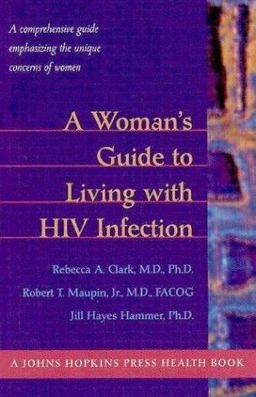 Woman's Guide to Living with HIV Infection  9780801879142 Front Cover