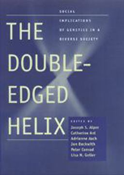 Double-Edged Helix Social Implications of Genetics in a Diverse Society  9780801879265 Front Cover