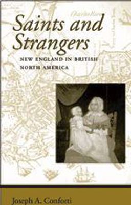 Saints and Strangers New England in British North America  9780801882548 Front Cover