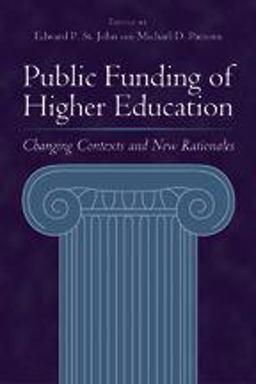 Public Funding of Higher Education Changing Contexts and New Rationales  9780801882593 Front Cover