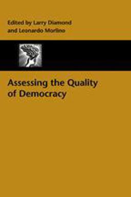 Assessing the Quality of Democracy Assessing the Quality of Democracy