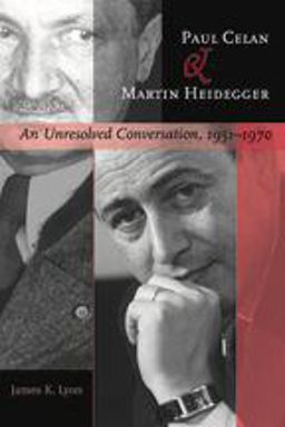 Paul Celan and Martin Heidegger An Unresolved Conversation, 1951-1970  9780801883026 Front Cover