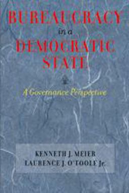 Bureaucracy in a Democratic State A Governance Perspective  9780801883576 Front Cover