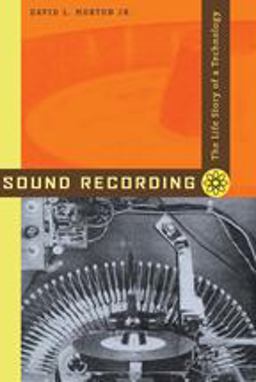Sound Recording The Life Story of a Technology  9780801883989 Front Cover