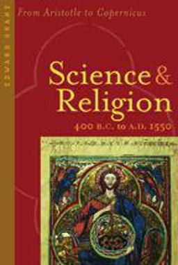 Science and Religion, 400 B. C. to A. D. 1550 From Aristotle to Copernicus  9780801884016 Front Cover