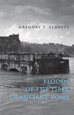 Floods of the Tiber in Ancient Rome  9780801884054 Front Cover