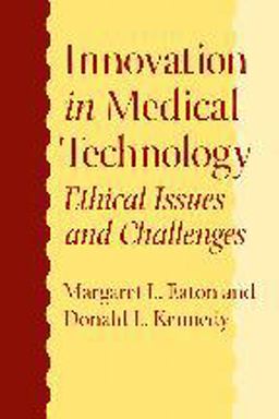 Innovation in Medical Technology Ethical Issues and Challenges  9780801885266 Front Cover