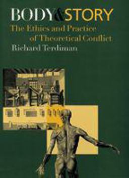 Body and Story The Ethics and Practice of Theoretical Conflict  9780801885433 Front Cover