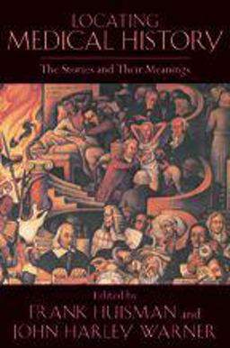 Locating Medical History The Stories and Their Meanings  9780801885488 Front Cover