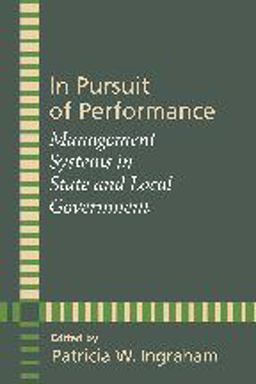 In Pursuit of Performance Management Systems in State and Local Government  9780801885686 Front Cover