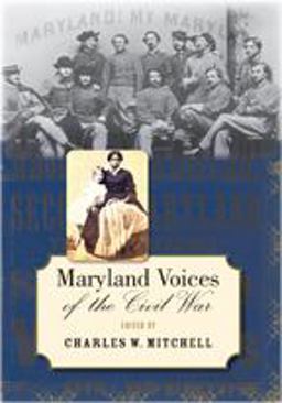 Maryland Voices of the Civil War  9780801886218 Front Cover