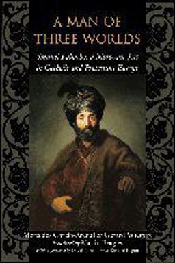 Man of Three Worlds Samuel Pallache, a Moroccan Jew in Catholic and Protestant Europe  9780801886232 Front Cover