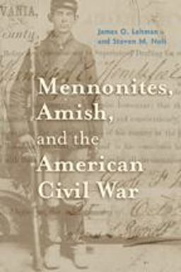 Mennonites, Amish, and the American Civil War  9780801886720 Front Cover