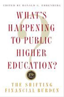 What's Happening to Public Higher Education? The Shifting Financial Burden  9780801887130 Front Cover