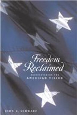 Freedom Reclaimed Rediscovering the American Vision  9780801887628 Front Cover